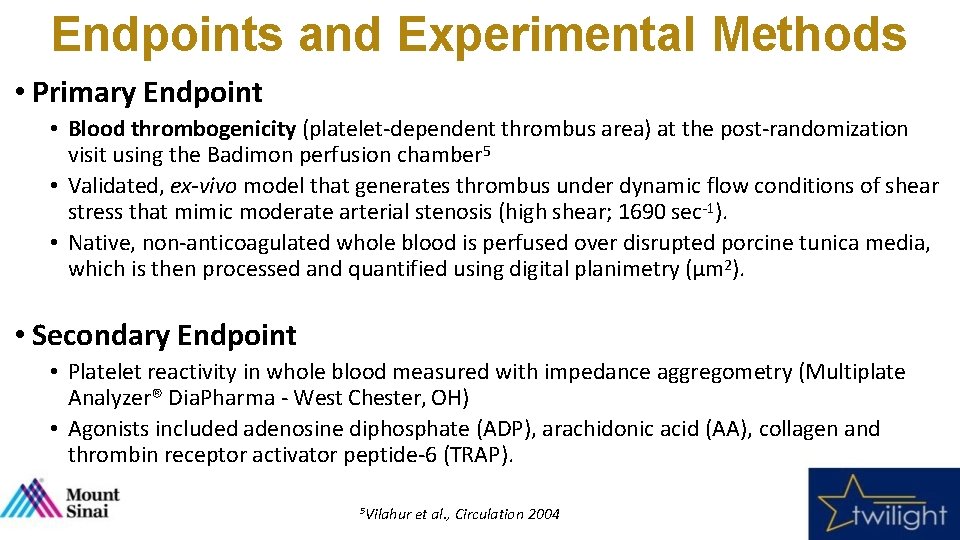 Endpoints and Experimental Methods • Primary Endpoint • Blood thrombogenicity (platelet-dependent thrombus area) at