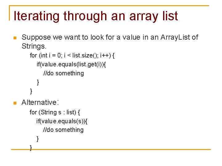 Iterating through an array list n Suppose we want to look for a value