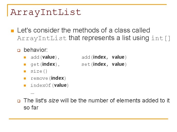Array. Int. List n Let's consider the methods of a class called Array. Int.