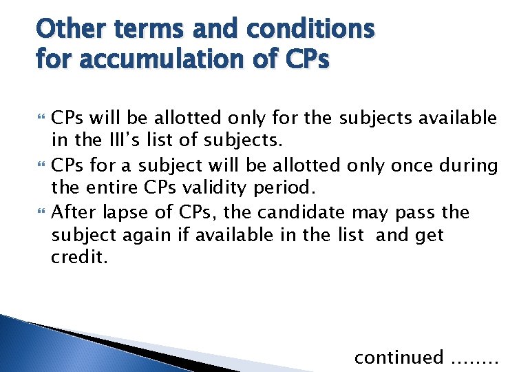 Other terms and conditions for accumulation of CPs will be allotted only for the