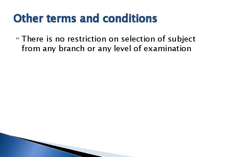 Other terms and conditions There is no restriction on selection of subject from any