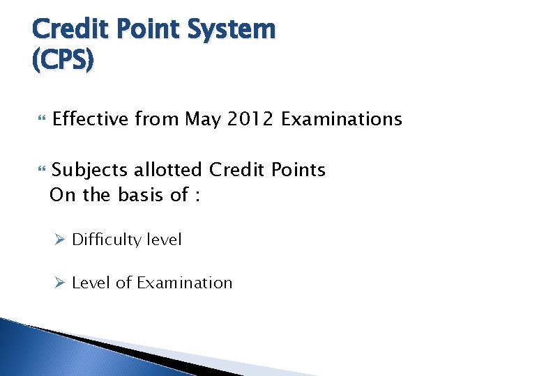 Credit Point System (CPS) Effective from May 2012 Examinations Subjects allotted Credit Points On