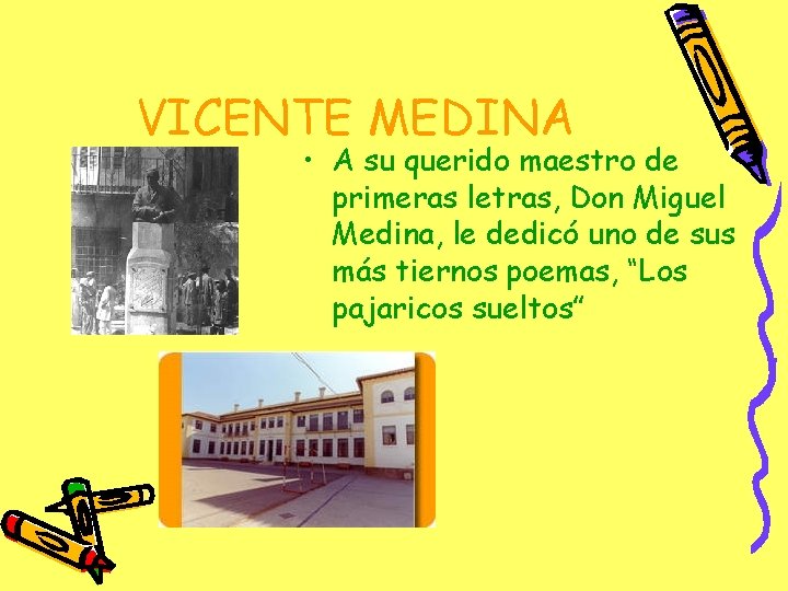 VICENTE MEDINA • A su querido maestro de primeras letras, Don Miguel Medina, le