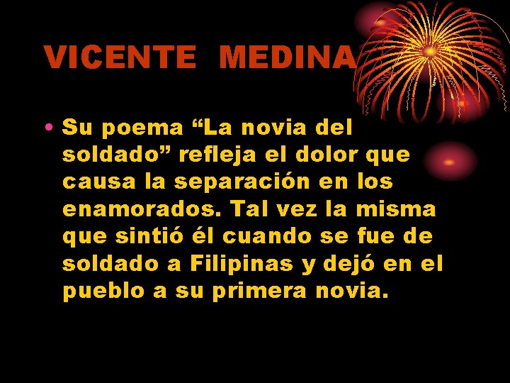 VICENTE MEDINA • Su poema “La novia del soldado” refleja el dolor que causa