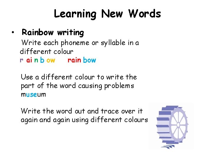 Learning New Words • Rainbow writing Write each phoneme or syllable in a different