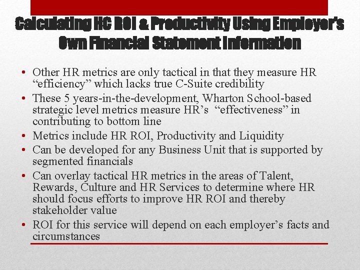 Calculating HC ROI & Productivity Using Employer’s Own Financial Statement Information • Other HR