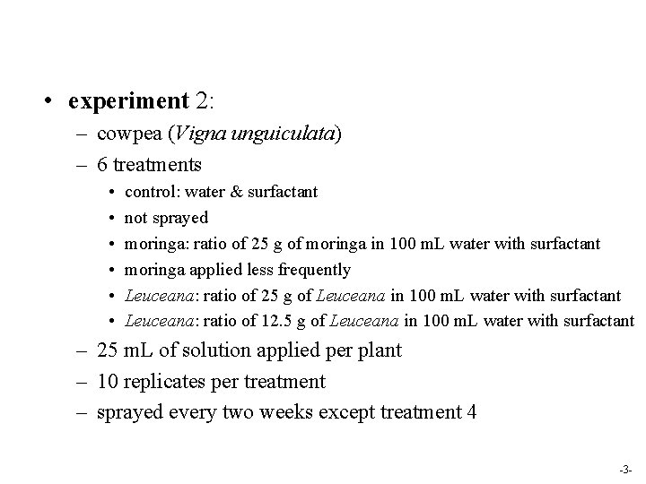  • experiment 2: – cowpea (Vigna unguiculata) – 6 treatments • • •