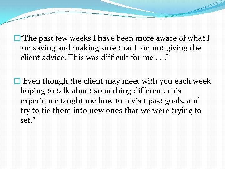 �“The past few weeks I have been more aware of what I am saying