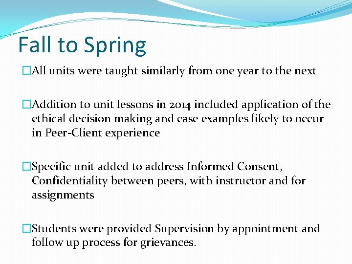 Fall to Spring �All units were taught similarly from one year to the next