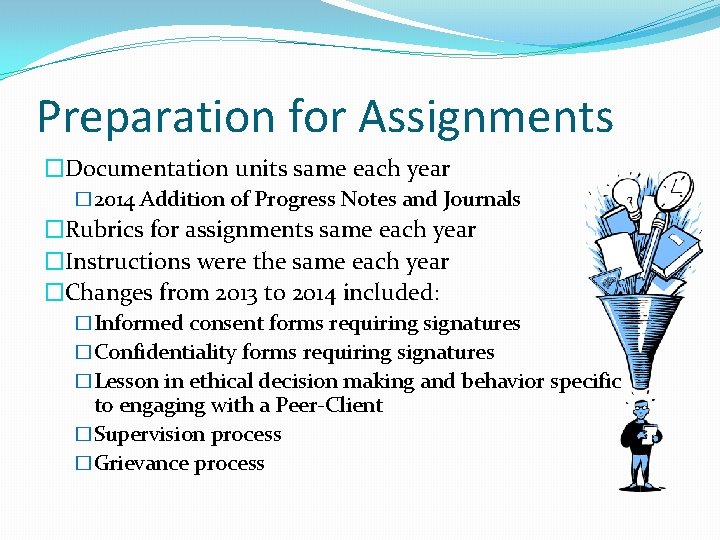 Preparation for Assignments �Documentation units same each year � 2014 Addition of Progress Notes