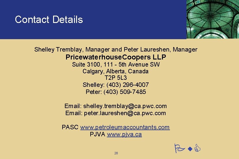 Contact Details Shelley Tremblay, Manager and Peter Laureshen, Manager Pricewaterhouse. Coopers LLP Suite 3100, Contact Details Shelley Tremblay, Manager and Peter Laureshen, Manager Pricewaterhouse. Coopers LLP Suite 3100,