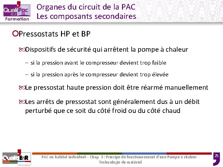 Organes du circuit de la PAC Les composants secondaires ¡Pressostats HP et BP Dispositifs