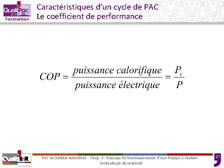 Caractéristiques d‘un cycle de PAC Le coefficient de performance PAC en habitat individuel –