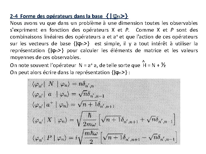 2 -4 Forme des opérateurs dans la base {|φn>} Nous avons vu que dans
