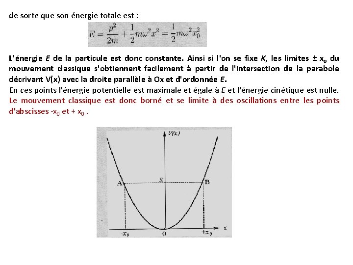 de sorte que son énergie totale est : L’énergie E de la particule est