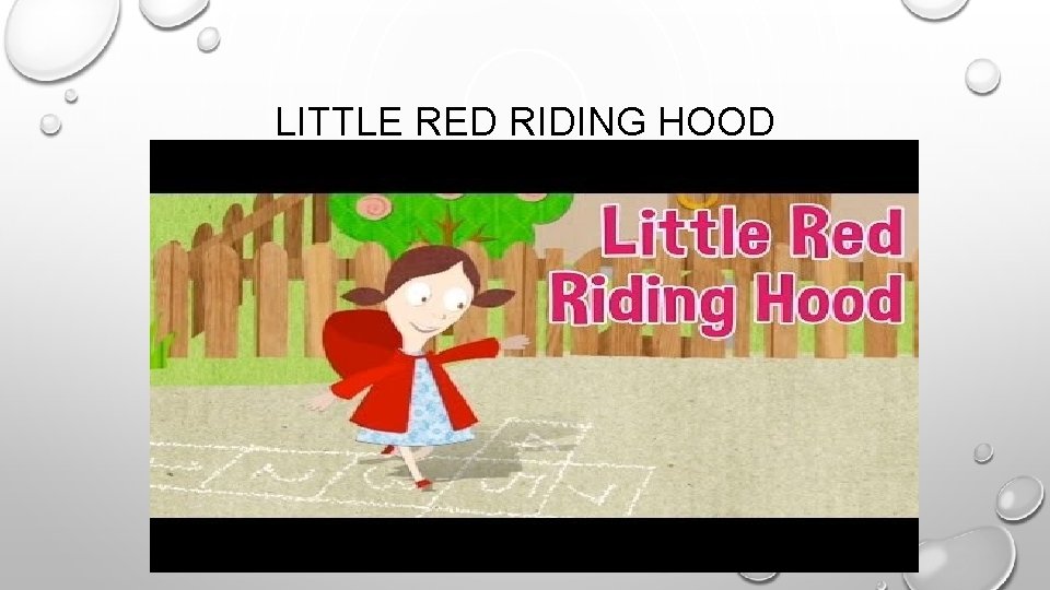 LITTLE RED RIDING HOOD 