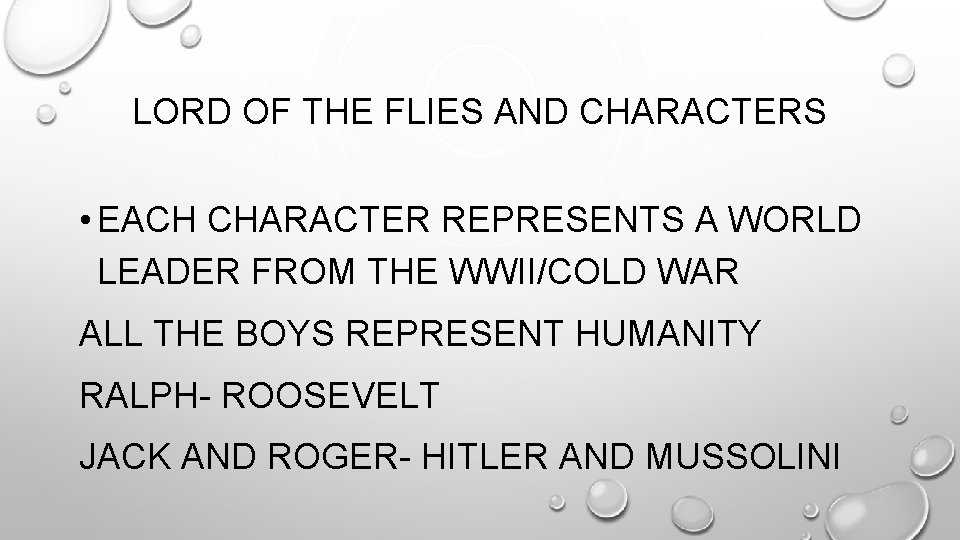 LORD OF THE FLIES AND CHARACTERS • EACH CHARACTER REPRESENTS A WORLD LEADER FROM