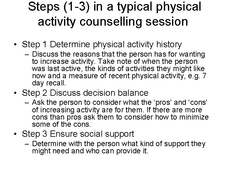 Steps (1 -3) in a typical physical activity counselling session • Step 1 Determine Steps (1 -3) in a typical physical activity counselling session • Step 1 Determine