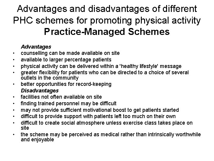 Advantages and disadvantages of different PHC schemes for promoting physical activity Practice-Managed Schemes • Advantages and disadvantages of different PHC schemes for promoting physical activity Practice-Managed Schemes •