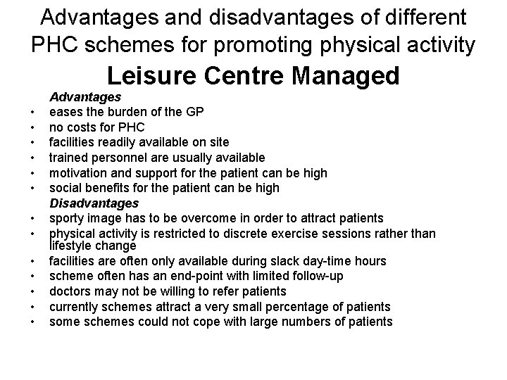 Advantages and disadvantages of different PHC schemes for promoting physical activity Leisure Centre Managed Advantages and disadvantages of different PHC schemes for promoting physical activity Leisure Centre Managed
