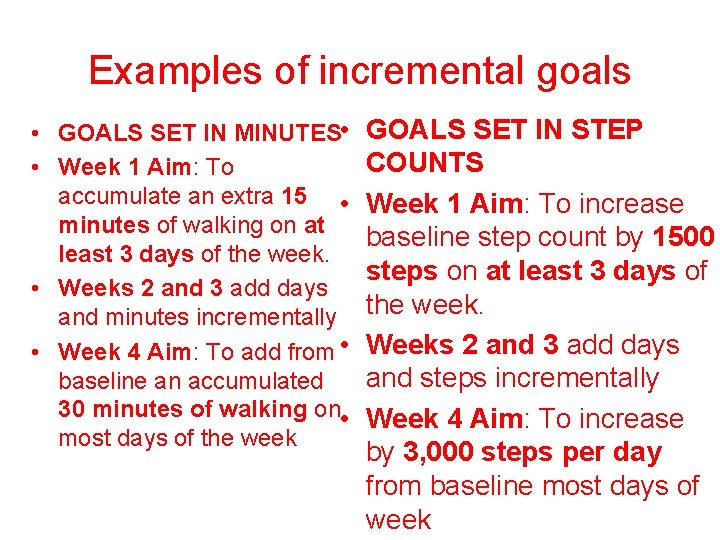 Examples of incremental goals • GOALS SET IN MINUTES • • Week 1 Aim: Examples of incremental goals • GOALS SET IN MINUTES • • Week 1 Aim:
