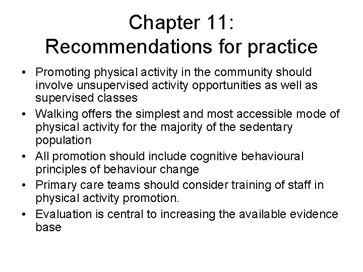 Chapter 11: Recommendations for practice • Promoting physical activity in the community should involve Chapter 11: Recommendations for practice • Promoting physical activity in the community should involve