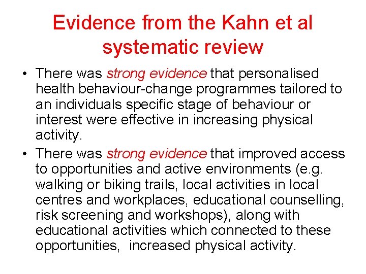 Evidence from the Kahn et al systematic review • There was strong evidence that Evidence from the Kahn et al systematic review • There was strong evidence that