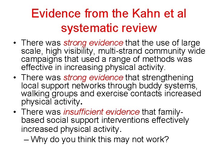 Evidence from the Kahn et al systematic review • There was strong evidence that Evidence from the Kahn et al systematic review • There was strong evidence that