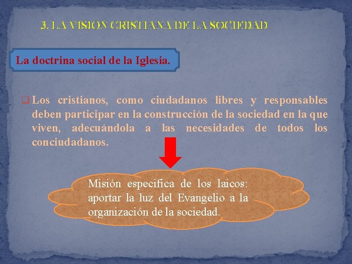 3. LA VISION CRISTIANA DE LA SOCIEDAD La doctrina social de la Iglesia. q