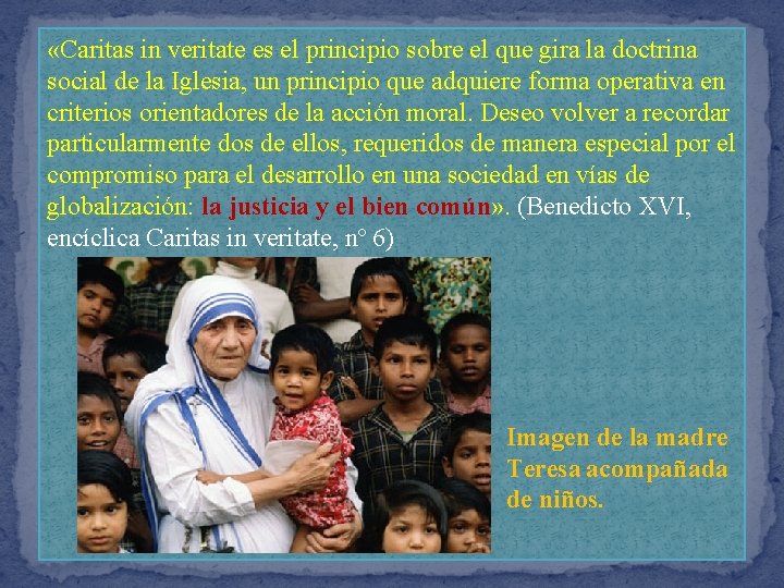  «Caritas in veritate es el principio sobre el que gira la doctrina social