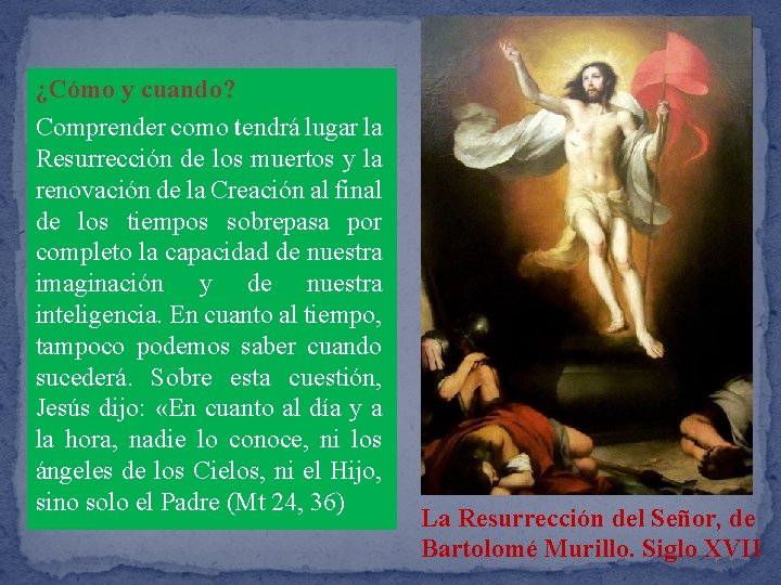 ¿Cómo y cuando? Comprender como tendrá lugar la Resurrección de los muertos y la