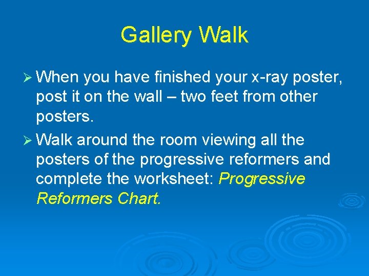 Gallery Walk Ø When you have finished your x-ray poster, post it on the