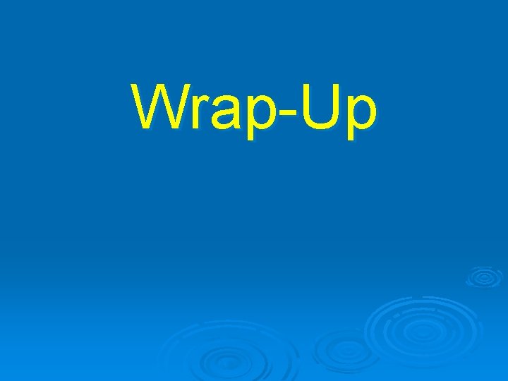 Wrap-Up 