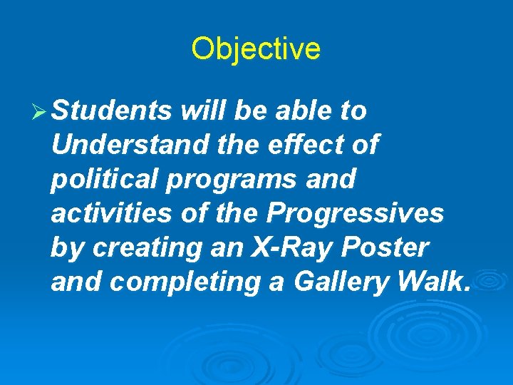 Objective Ø Students will be able to Understand the effect of political programs and