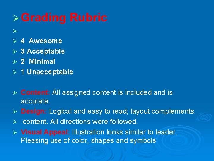 Ø Grading Rubric Ø Ø Ø Ø Ø 4 Awesome 3 Acceptable 2 Minimal