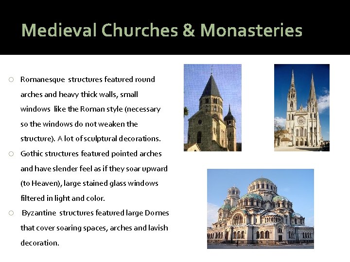 Medieval Churches & Monasteries Romanesque structures featured round arches and heavy thick walls, small