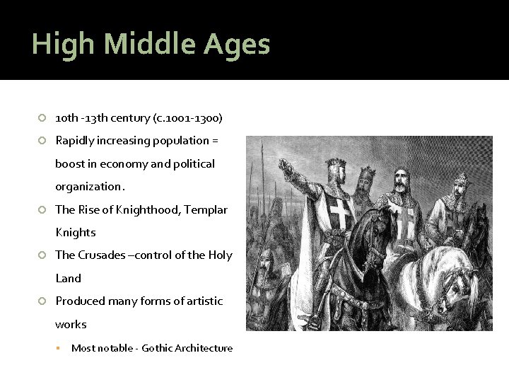 High Middle Ages 10 th -13 th century (c. 1001 -1300) Rapidly increasing population