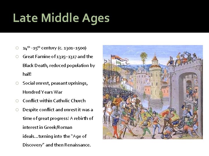 Late Middle Ages 14 th -15 th century (c. 1301– 1500) Great Famine of