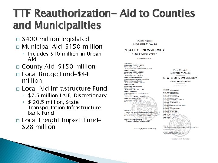 TTF Reauthorization- Aid to Counties and Municipalities � � $400 million legislated Municipal Aid-$150