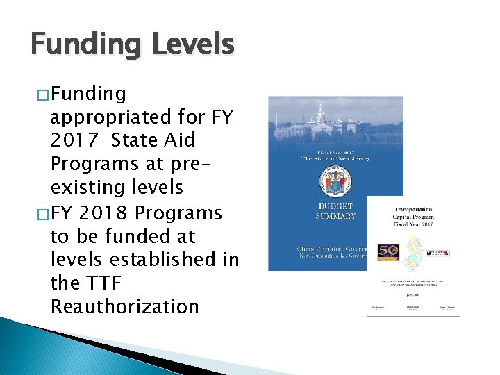 Funding Levels � Funding appropriated for FY 2017 State Aid Programs at preexisting levels