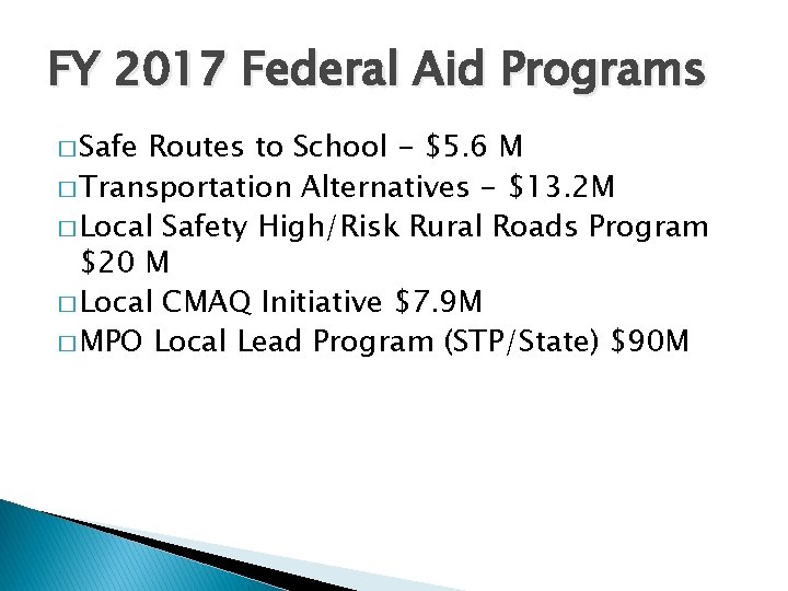 FY 2017 Federal Aid Programs � Safe Routes to School - $5. 6 M