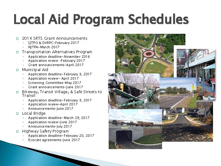 Local Aid Program Schedules � � � 2016 SRTS Grant Announcements ◦ ◦ SJTPO