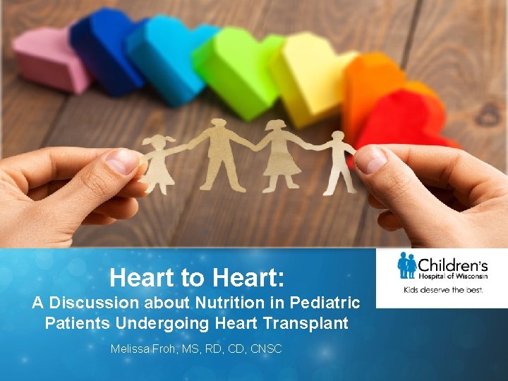 Heart to Heart: A Discussion about Nutrition in Pediatric Patients Undergoing Heart Transplant Melissa