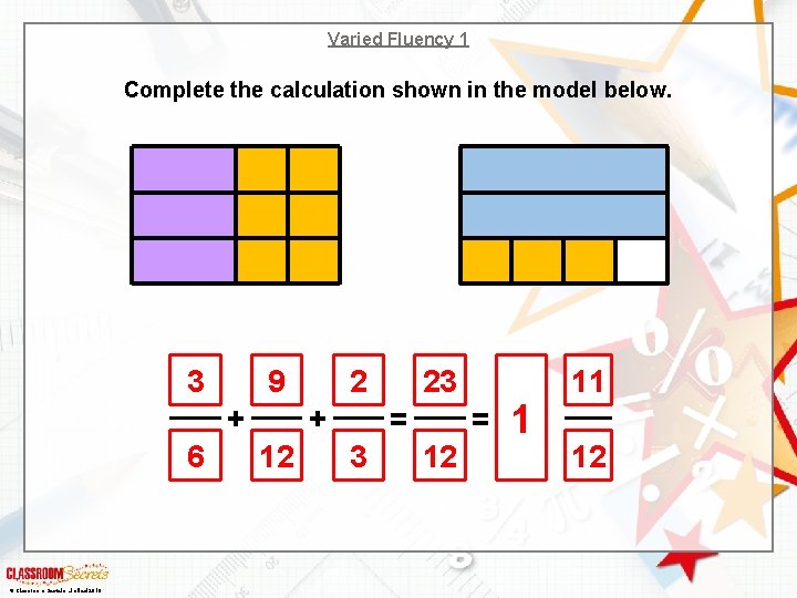 Varied Fluency 1 Complete the calculation shown in the model below. 3 9 +