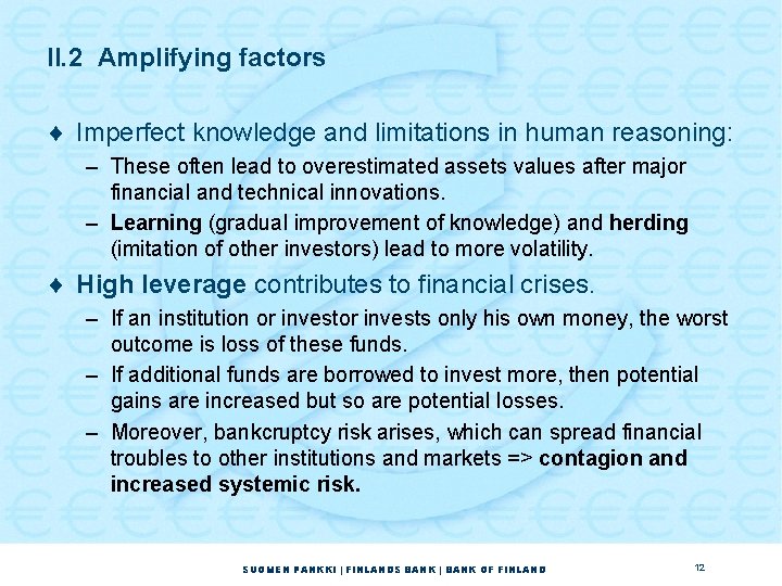 II. 2 Amplifying factors ¨ Imperfect knowledge and limitations in human reasoning: – These II. 2 Amplifying factors ¨ Imperfect knowledge and limitations in human reasoning: – These