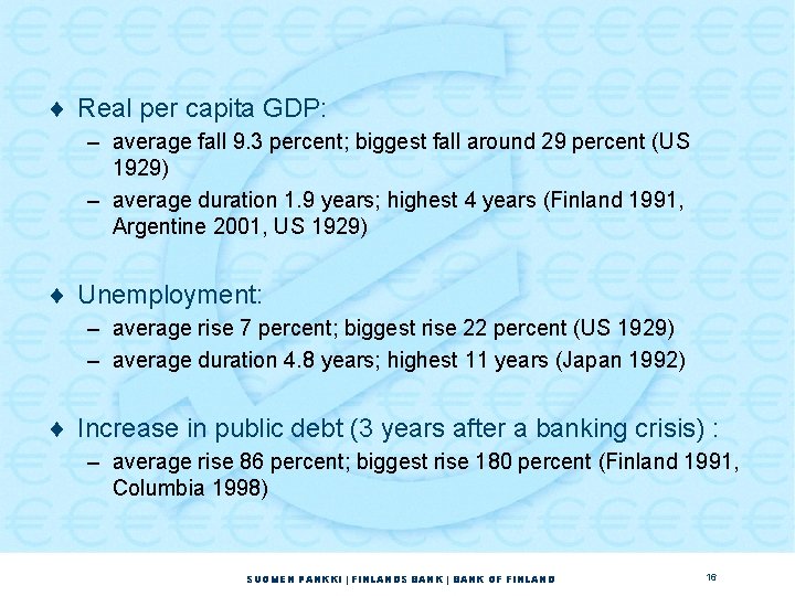 ¨ Real per capita GDP: – average fall 9. 3 percent; biggest fall around ¨ Real per capita GDP: – average fall 9. 3 percent; biggest fall around