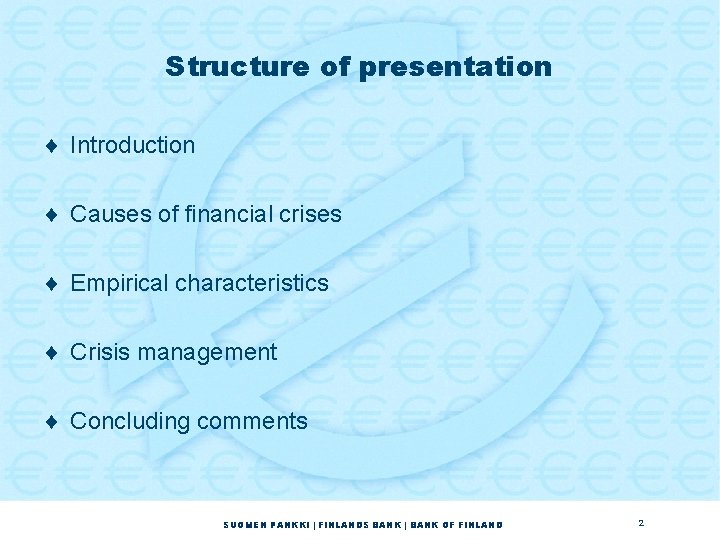 Structure of presentation ¨ Introduction ¨ Causes of financial crises ¨ Empirical characteristics ¨ Structure of presentation ¨ Introduction ¨ Causes of financial crises ¨ Empirical characteristics ¨