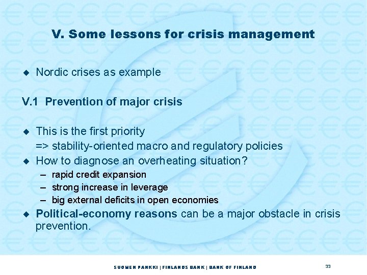 V. Some lessons for crisis management ¨ Nordic crises as example V. 1 Prevention V. Some lessons for crisis management ¨ Nordic crises as example V. 1 Prevention