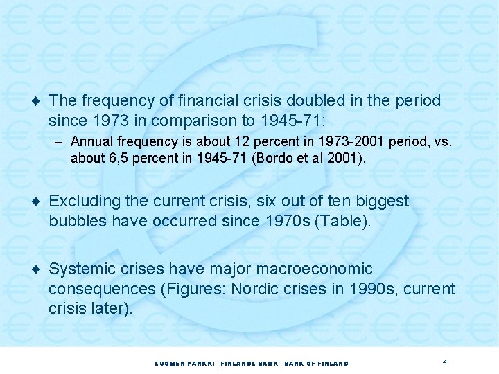 ¨ The frequency of financial crisis doubled in the period since 1973 in comparison ¨ The frequency of financial crisis doubled in the period since 1973 in comparison