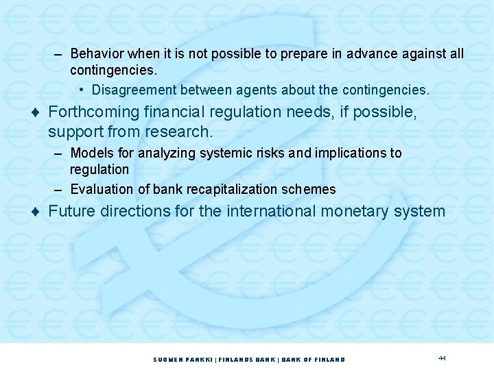 – Behavior when it is not possible to prepare in advance against all contingencies. – Behavior when it is not possible to prepare in advance against all contingencies.